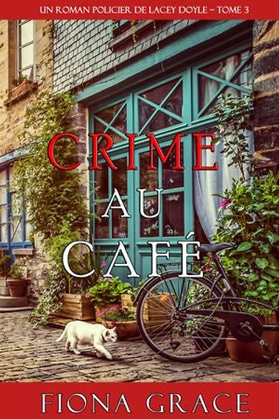 Crime au Café (Un Roman Policier de Lacey Doyle Tome 3)