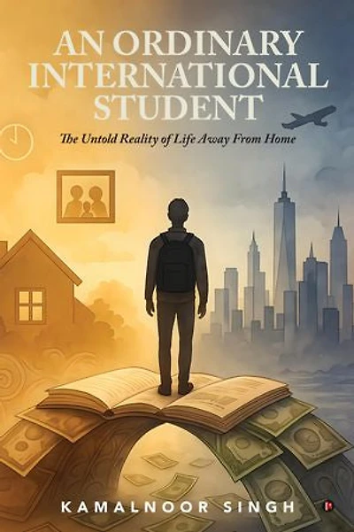 AN ORDINARY INTERNATIONAL STUDENT: The Untold Reality of Life Away From Home