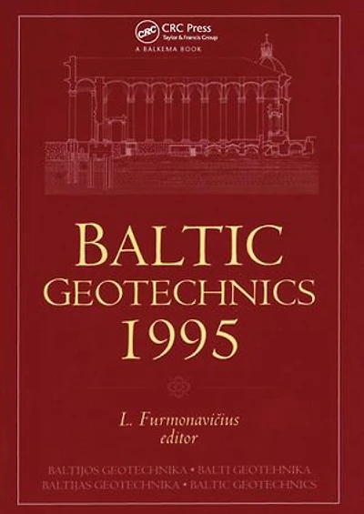 Baltic Geotechnics 1995: Proceedings of an international conference, Vilnius, 2-5 October 1995