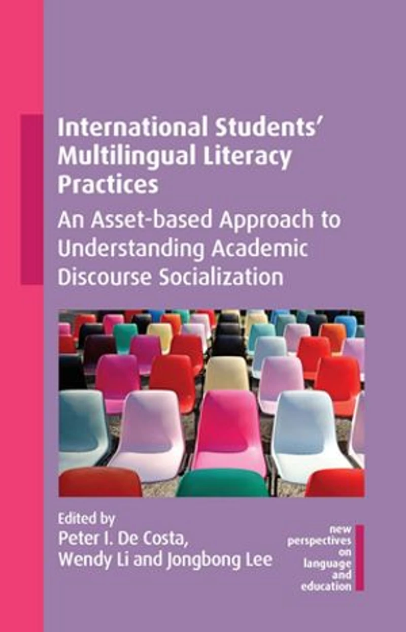 International Students' Multilingual Literacy Practices: An Asset-based Approach To Understanding Academic Discourse Socialization