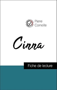 Analyse de l'œuvre : Cinna (résumé et fiche de lecture plébiscités par les enseignants sur fichedelecture.fr)