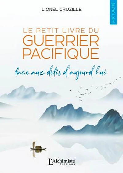 Le petit livre du guerrier pacifique: face aux défis d'aujourd'hui
