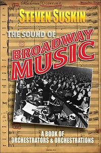 The Sound of Broadway Music: A Book Orchestrators and Orchestrations