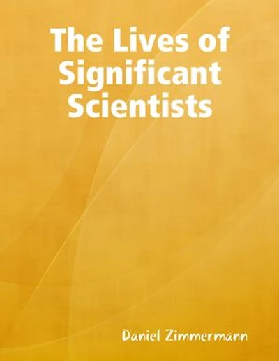 The Lives of Significant Scientists
