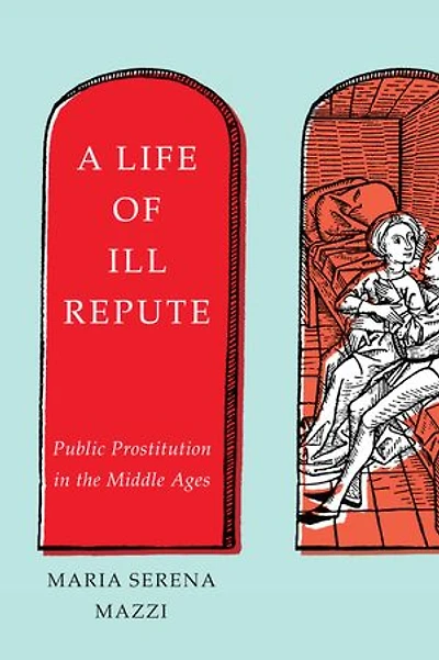 A Life of Ill Repute: Public Prostitution the Middle Ages