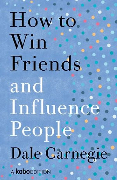 How to Win Friends and Influence People