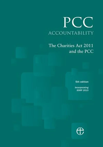 Pcc Accountability: the Charities ACT 2011 and 5th Edition: Incorporating Sorp 2015