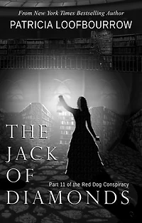 The Jack of Diamonds: Part 11 of the Red Dog Conspiracy