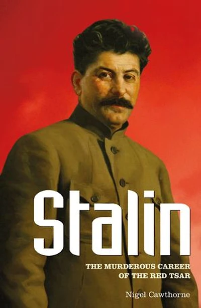 Stalin: the Murderous Career of Red Tsar