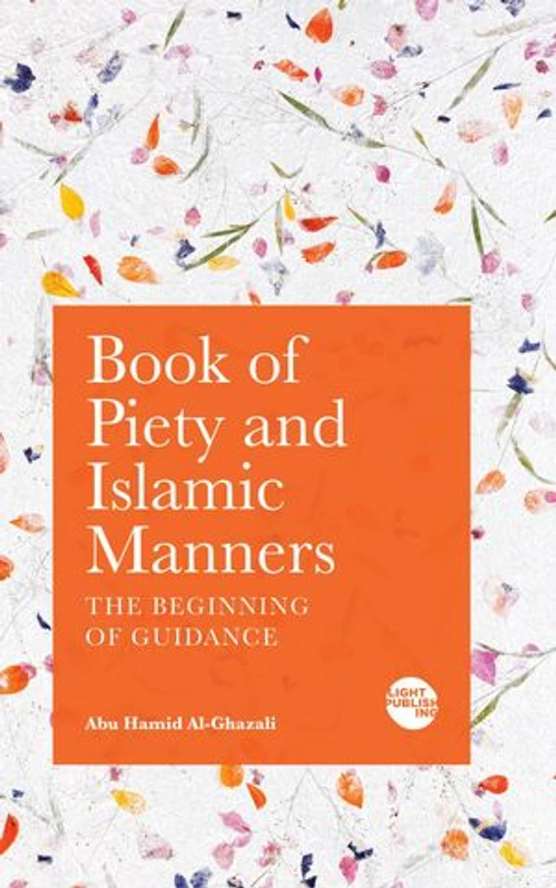 Book of Piety and Islamic Manners: The Beginning of Guidance