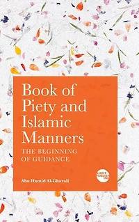 Book of Piety and Islamic Manners: The Beginning of Guidance