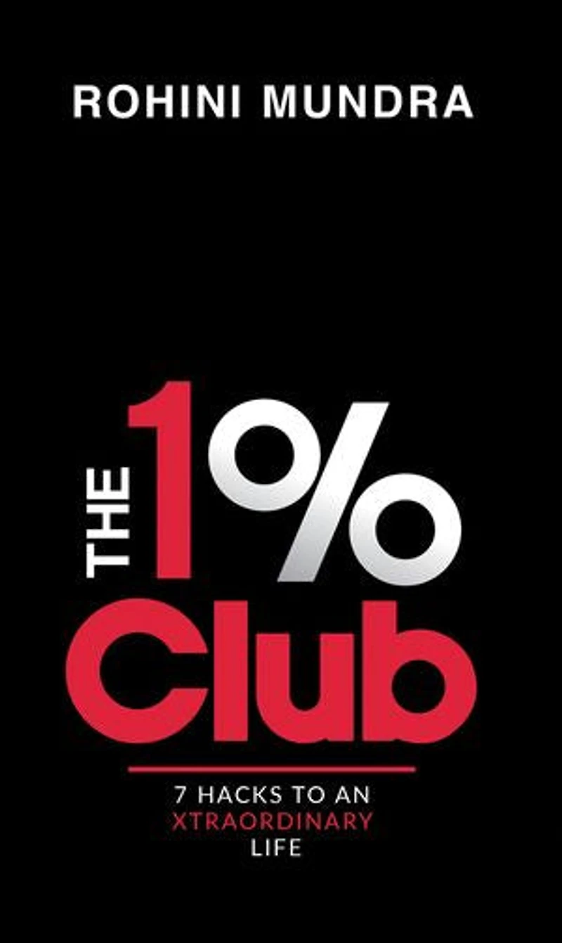 The 1% Club: 7 Hacks To An Xtraordinary Life