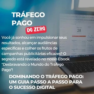 Dominando o Tráfego Pago: Um Guia Passo a Passo para o Sucesso Digital