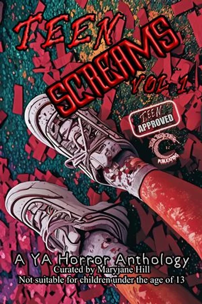 Teen Screams: A YA Horror Anthology