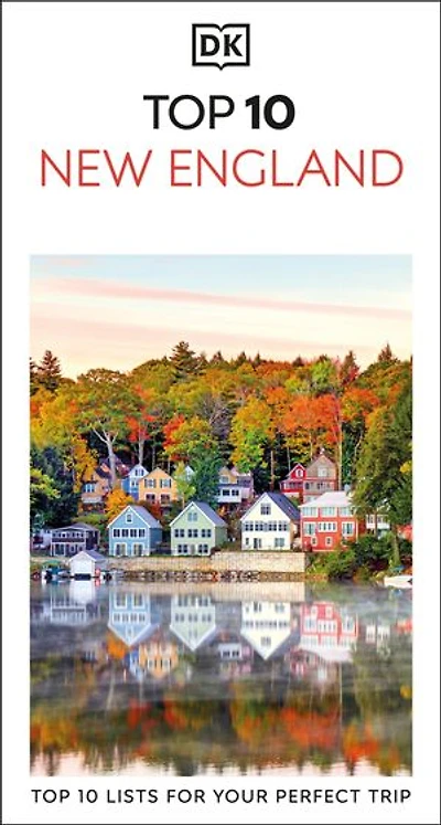 DK Top 10 New England: lists for your perfect trip, plus an all-weather folded map