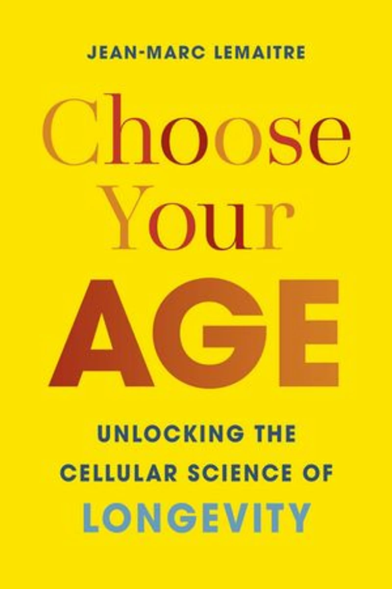 Choose Your Age: Unlocking the Cellular Science of Longevity