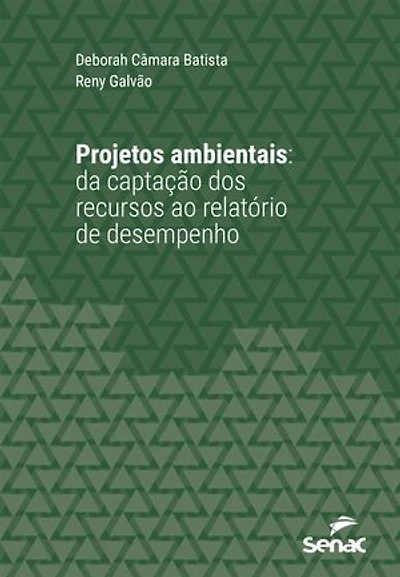 Projetos ambientais: da captação dos recursos ao relatório de desempenho