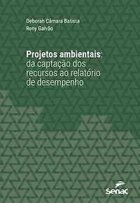 Projetos ambientais: da captação dos recursos ao relatório de desempenho