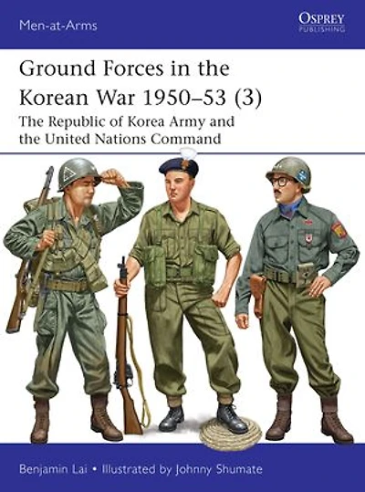 Ground Forces the Korean War 1950–53 (3): Republic of Korea Army and United Nations Command