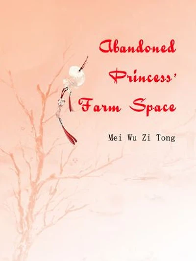 Abandoned Princess' Farm Space: Volume 1