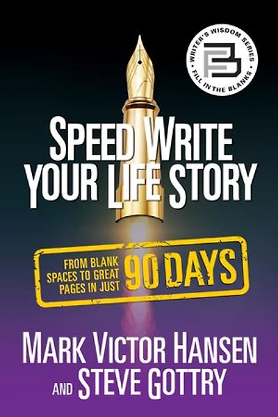 Speed Write Your Life Story: From Blank Spaces To Great Pages Just 90 Days