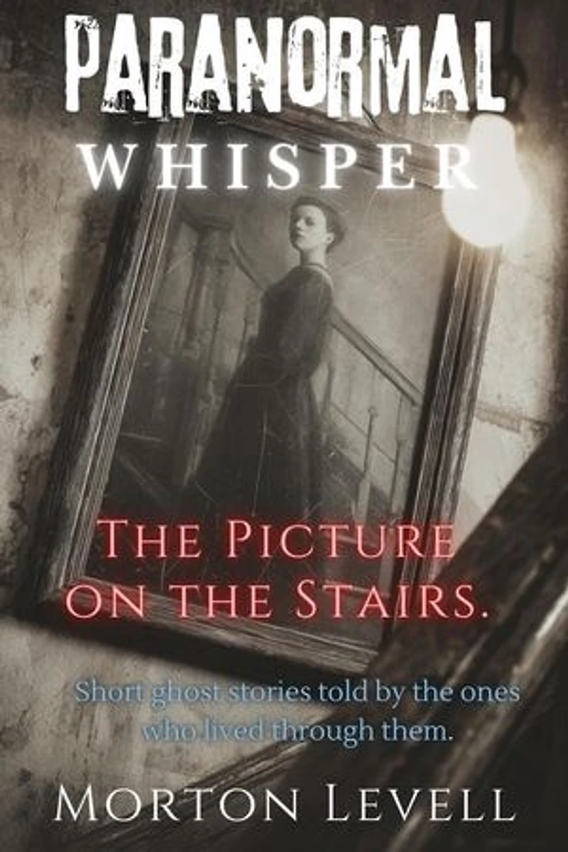Paranormal Whisper- The Picture On The Stairs.