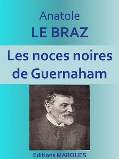 Les noces noires de Guernaham: Texte intégral