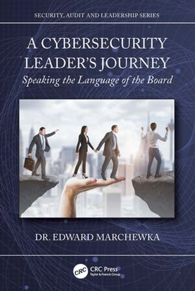A Cybersecurity Leader's Journey: Speaking the Language of Board