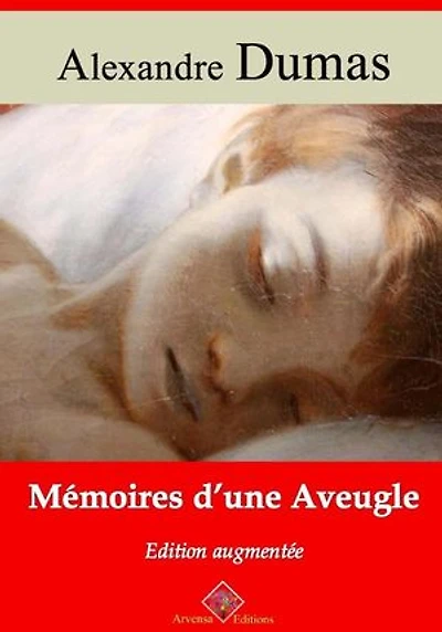 Mémoires d'une aveugle : Madame du Deffand – suivi d'annexes: Nouvelle édition Arvensa