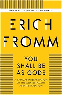 You Shall Be as Gods: A Radical Interpretation of the Old Testament and Its Tradition