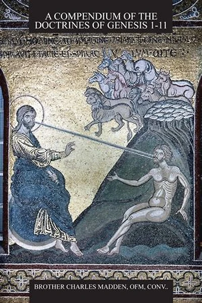 A Compendium of the Doctrines Genesis 1-11