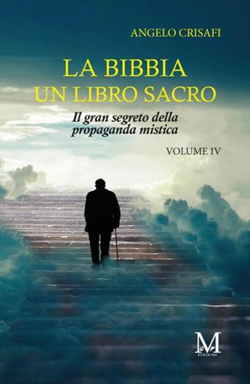 La bibbia. Un libro sacro Vol.4: Il gran segreto della propaganda mistica