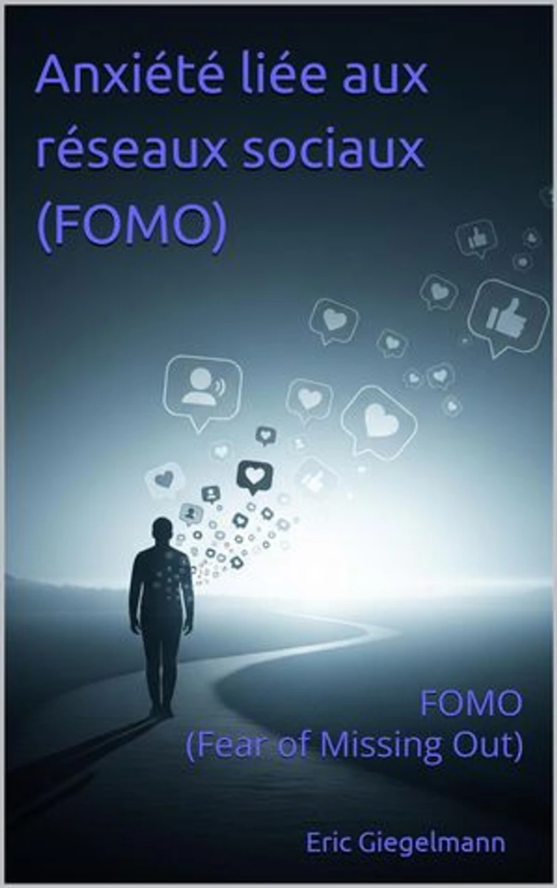 Anxiété liée aux réseaux sociaux (FOMO): FOMO (Fear of Missing Out) (Les réseaux sociaux)