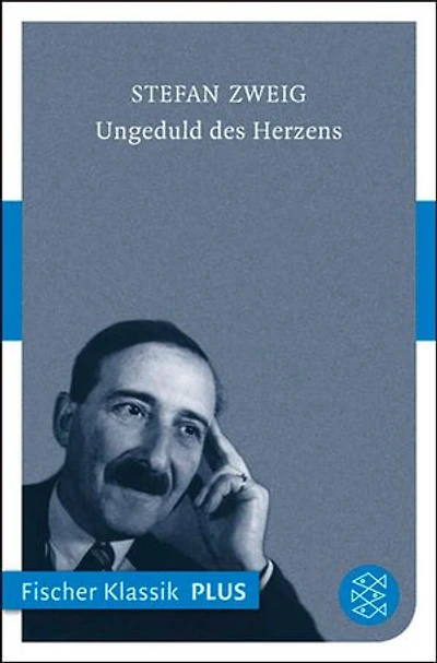 Ungeduld des Herzens. Roman: Der einzige beendete Roman Autors Stefan Zweig