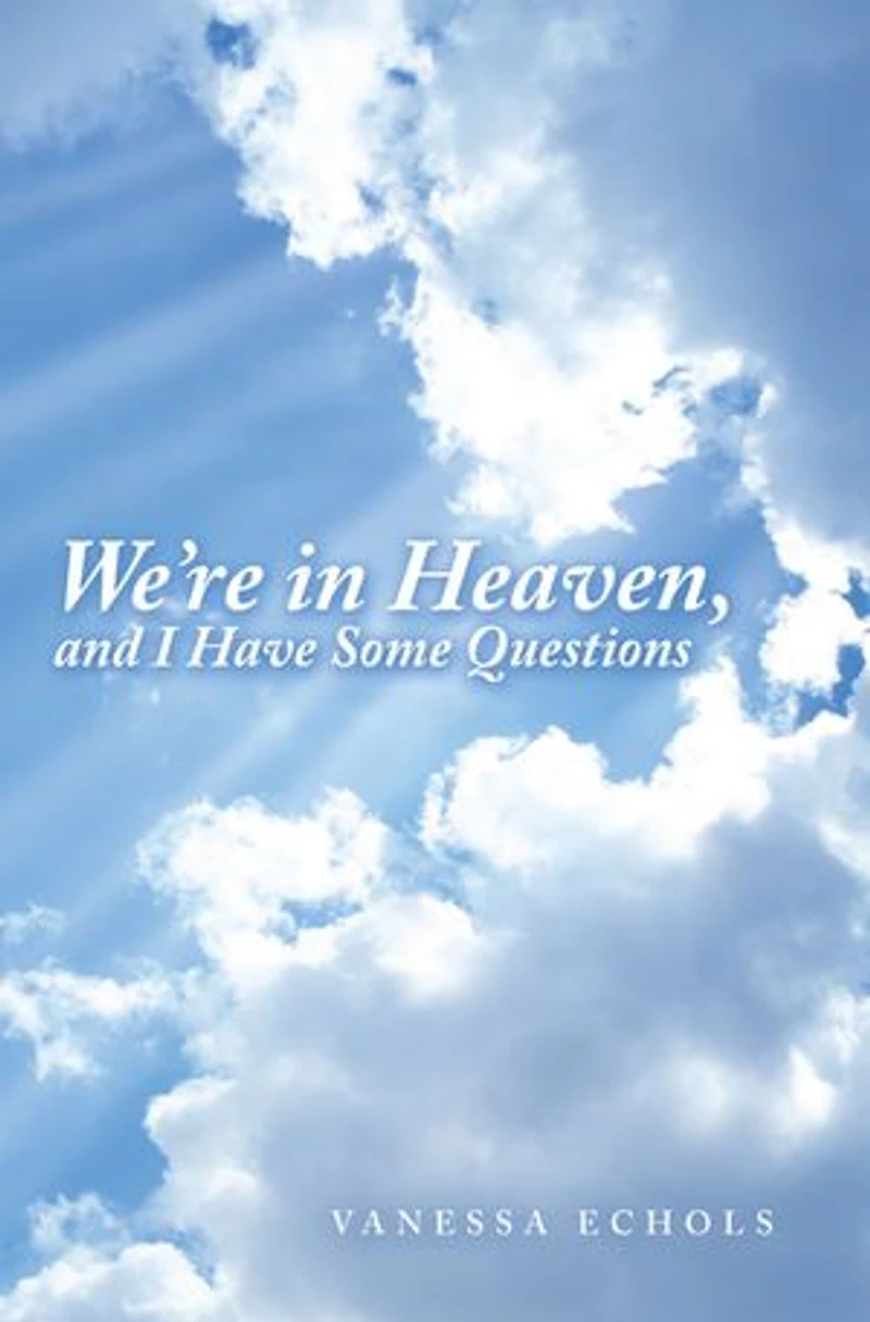 We'Re Heaven, and I Have Some Questions