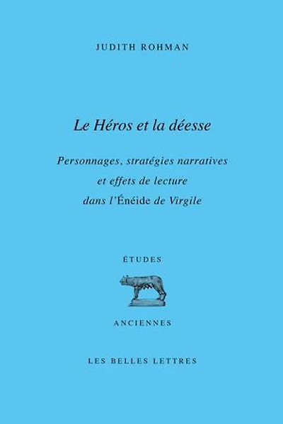 Le héros et la déesse: personnages, stratégies narratives effets de lecture dans l'Enéide Virgile