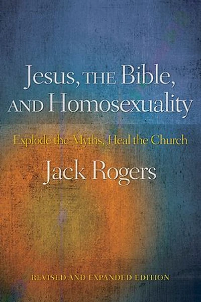Jesus, the Bible, and Homosexuality: Explode Myths, Heal Church (Revised, Expanded)