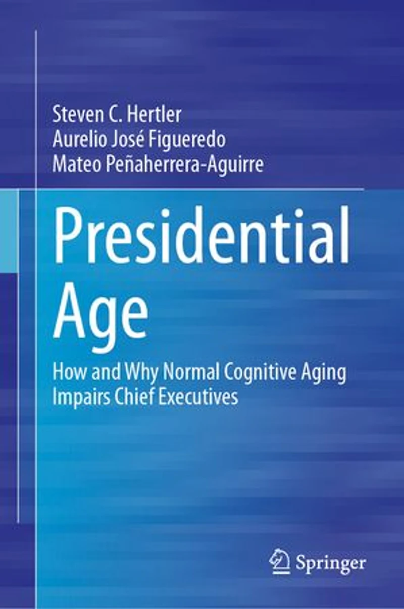 Presidential Age: How and Why Normal Cognitive Aging Impairs Chief Executives