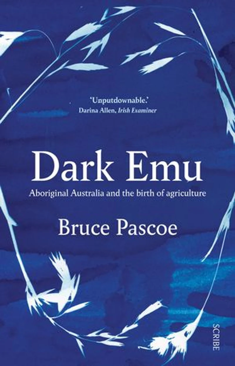 Dark Emu: Aboriginal Australia And The Birth Of Agriculture