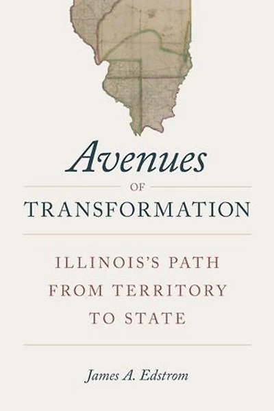 Avenues of Transformation: Illinois's Path from Territory to State