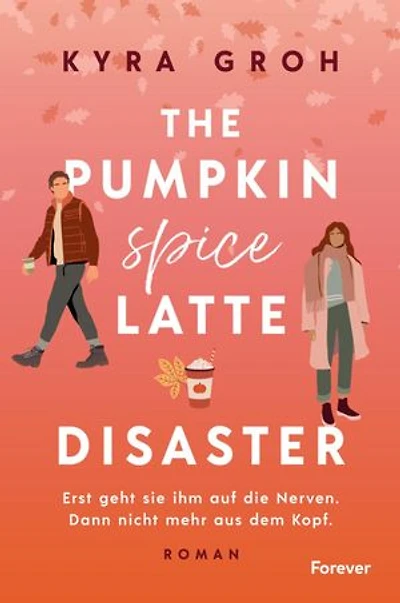 The Pumpkin Spice Latte Disaster: Roman | In dieser cosy RomCom treffen Stars Hollow-Vibes auf die Haters to Lovers-Trope