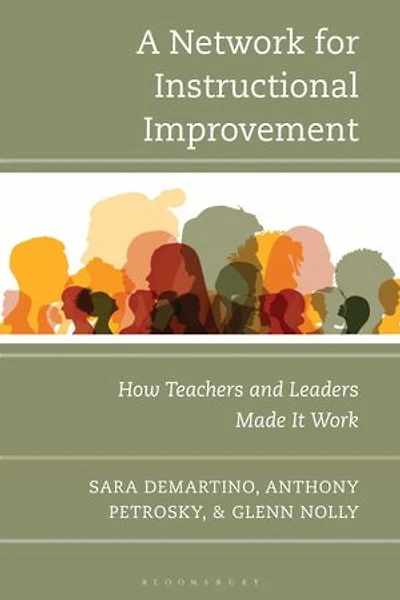 A Network for Instructional Improvement: How Teachers and Leaders Made it Work