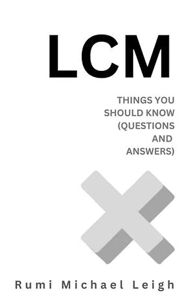 LCM: Things You Should Know (Questions and Answers)