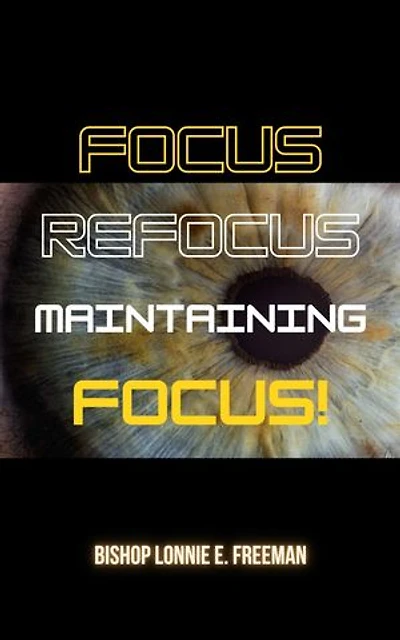 Focus, Refocus, Maintaining Focus