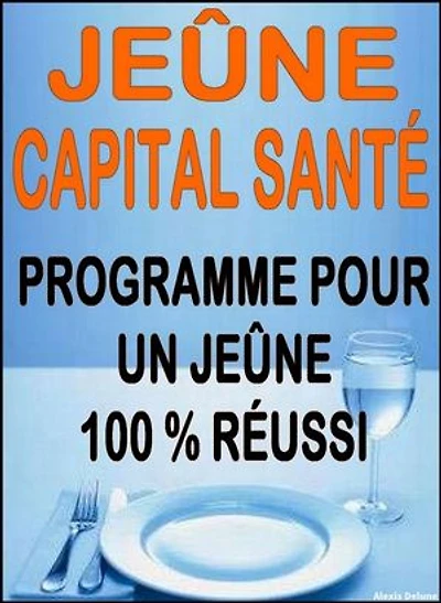 Jeûne, capital santé: L’allié pour éliminer de nombreuses toxines en moins d’une semaine !