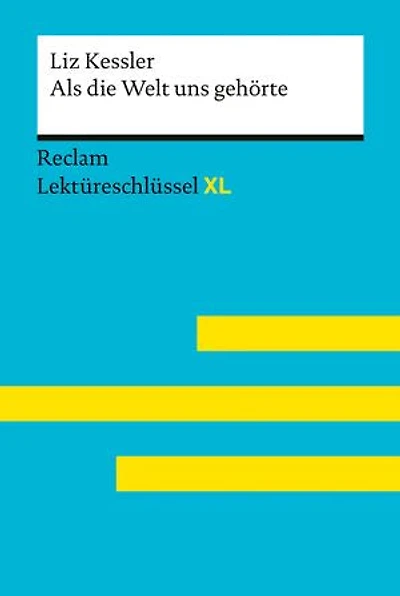 Als die Welt uns gehörte von Liz Kessler: Lektüreschlüssel mit Inhaltsangabe, Interpretationen, Prüfungsaufgaben mit Lösungen, Lernglossar – Kessler, Liz – Jacobsen, Sven