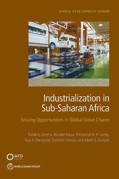 Industrialization Sub-Saharan Africa: Seizing Opportunities Global Value Chains