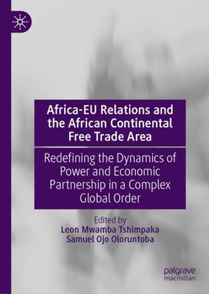 Africa-EU Relations and the African Continental Free Trade Area: Redefining Dynamics of Power Economic Partnership a Complex Global Order