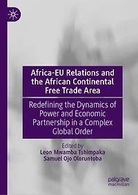 Africa-EU Relations and the African Continental Free Trade Area: Redefining Dynamics of Power Economic Partnership a Complex Global Order
