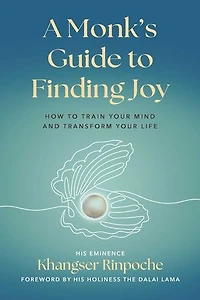 A Monk's Guide to Finding Joy: How Train Your Mind and Transform Life